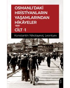 Osmanlıdaki Hristiyanların Yaşamlarından Hikayeler 1891 Cilt 1