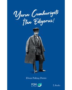 Yarın Cumhuriyeti İlan Ediyoruz !