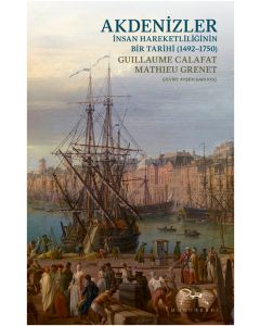 Akdenizler - İnsan Hareketliliğinin Bir Tarihi (1492-1750)