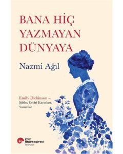 Bana Hiç Yazmayan Dünyaya