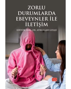 Zorlu Durumlarda Ebeveynler İle İletişim