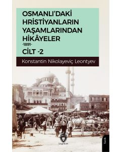 Osmanlı’daki Hristiyanların Yaşamlarından Hikâyeler 1891 Cilt 2