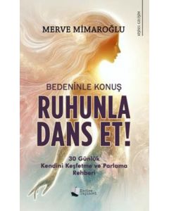 Bedeninle Konuş, Ruhunla Dans Et !