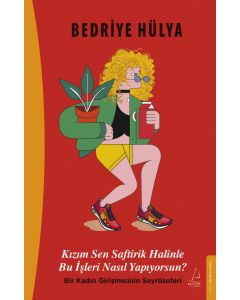 Kızım Sen Saftirik Halinle Bu İşleri Nasıl Yapıyorsun?