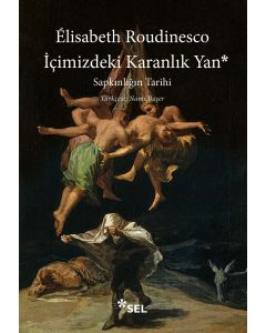 İçimizdeki Karanlık Yan - Sapkınlığın Tarihi