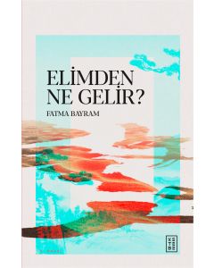 Elimden Ne Gelir ?