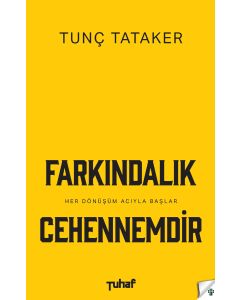 Farkındalık Cehennemdir