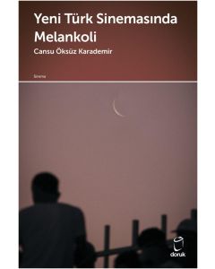Yeni Türk Sinemasında Melankoli