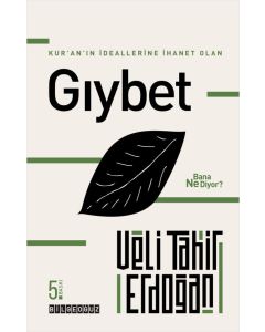 Kur'an'ın İdeallerine İhanet Olan Gıybet Bana Ne Diyor ?
