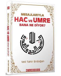 Mesajlarıyla Hac ve Umre Bana Ne Diyor ?