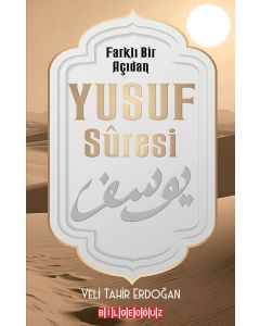 Farklı Bir Açıdan Yûsuf Sûresi
