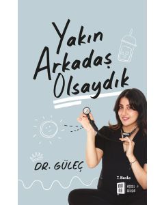 Yakın Arkadaş Olsaydık