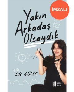 Yakın Arkadaş Olsaydık (İmzalı)