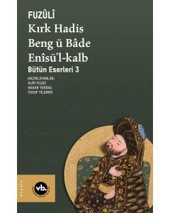 Kırk Hadis, Beng ü Bâde, Enîsü’l-Kalb
