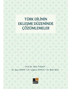 Türk Dilinin Ekleşme Düzeninde Çözümlemeler