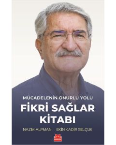 Mücadelenin Onurlu Yolu - Fikri Sağlar Kitabı 