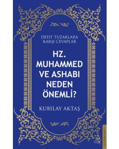 Hz. Muhammed ve Ashabı Neden Önemli ?
