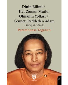 Dinin Bilimi - Her Zaman Mutlu Olmanın Yolları - Cenneti Reddeden Adam