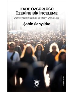 İfade Özgürlüğü Üzerine Bir İnceleme