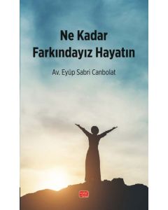 Ne Kadar Farkındayız Hayatın
