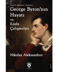 George Byron’nın Hayatı ve Edebi Çalışmaları