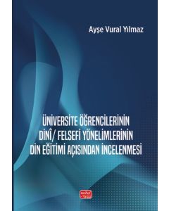 Üniversite Öğrencilerinin Dinî / Felsefi Yönelimlerinin Din Eğitimi Açısından İncelenmesi