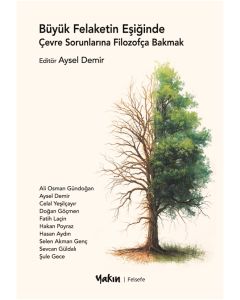 Büyük Felaketin Eşiğinde Çevre Sorunlarına Filozofça Bakmak