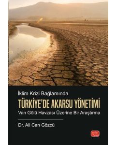 İklim Krizi Bağlamında Türkiye’de Akarsu Yönetimi