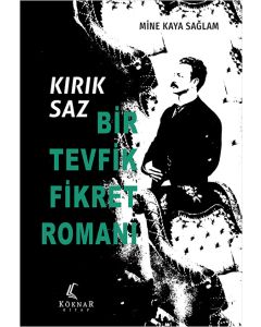 Kırık Saz - Bir Tevfik Fikret Romanı