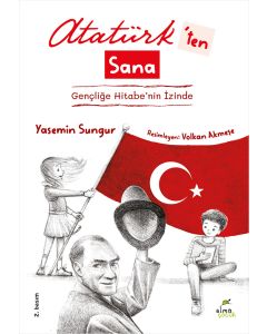 Atatürk’ten Sana - Gençliğe Hitabe’nin İzinde