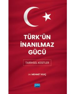 Türk'ün İnanılmaz Gücü