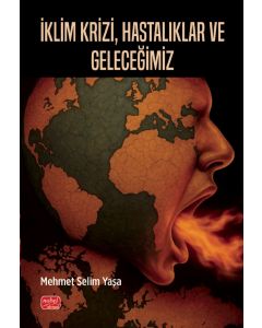İklim Krizi, Hastalıklar ve Geleceğimiz