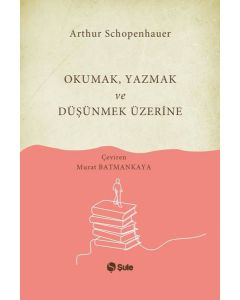Okumak Yazmak ve Düşünmek Üzerine