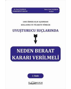 1083 Örnek Olay Açısından Kullanma ve Ticarete Yönelik Uyuşturucu Suçlarında Neden Beraat Kararı Verilmeli 