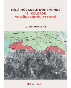 Milli Mücadele Dönemi’nde 13. Kolordu ve Güneydoğu Cephesi