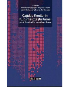 Çağdaş Kentlerin Kurumsuzlaştırılması ya da Yeniden Kurumsallaştırılması