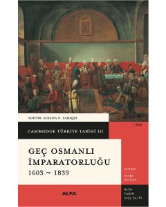 Geç Osmanlı İmparatorluğu 1603 - 1839 (Ciltli)