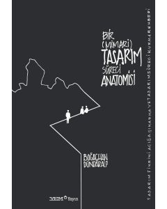 Bir (Mimari) Tasarım Süreci Anatomisi