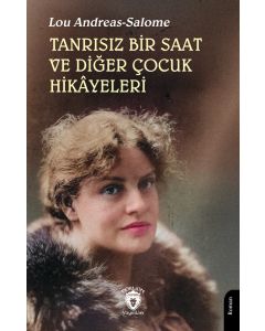 Tanrısız Bir Saat ve Diğer Çocuk Hikâyeleri