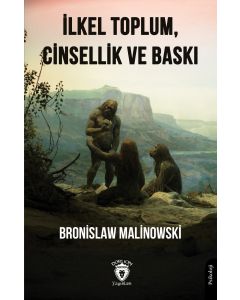 İlkel Toplum, Cinsellik ve Baskı