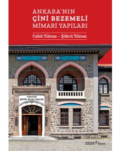 Ankara’nın Çini Bezemeli Mimari Yapıları