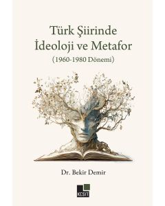 Türk Şiirinde İdeoloji ve Metafor (1960-1980 Dönemi)