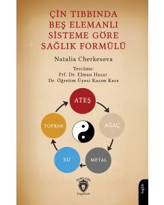Çin Tıbbında Beş Elemanlı Sisteme Göre Sağlık Formülü
