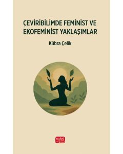 Çeviribilimde Feminist ve Ekofeminist Yaklaşımlar