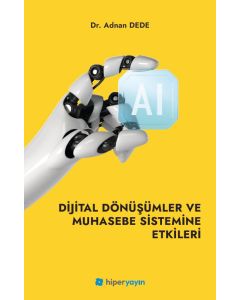 Dijital Dönüşümler ve Muhasebe Sistemine Etkileri