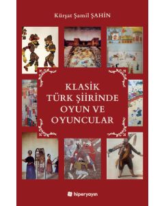 Klasik Türk Şiirinde Oyun ve Oyuncular