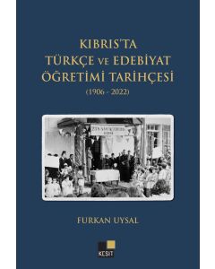 Kıbrtıs’ta Türkçe ve Edebiyat Öğretimi Tarihçesi (1906-2022)