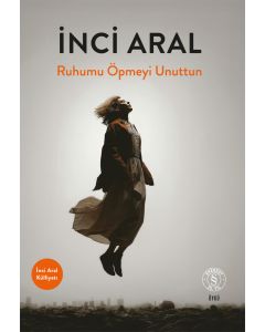  Ruhumu Öpmeyi Unuttun