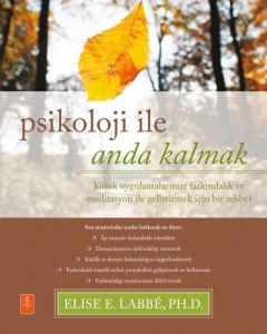 Psikoloji ile Anda Kalmak