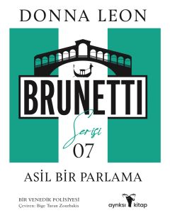 Brunetti Serisi 7 - Asil Bir Parlama
